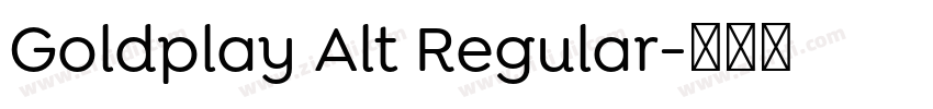 Goldplay Alt Regular字体转换 Goldplay Alt Regular字体转换